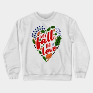 Let's fall in love Crewneck Sweatshirt